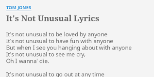 It S Not Unusual Lyrics By Tom Jones It S Not Unusual To