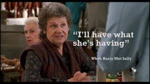 I Ll Have What She S Having When Harry Met Sally Iconic Movie Quotes Movie Quotes Favorite Movie Quotes