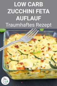 Vegetarischer Zucchini Auflauf Mit Feta Dieses Leckere Low Carb Rezept Musst Du Probiert Haben Perfekt Zum A Rezepte Mit Feta Leckere Gesunde Rezepte Rezepte