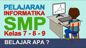 Menghargai dan menghayati ajaran agama yang dianutnya ki 2 : Pelajaran Informatika Smp Kelas 7 8 9 Kurikulum 2013 Semester 1 Belajar Apa Youtube