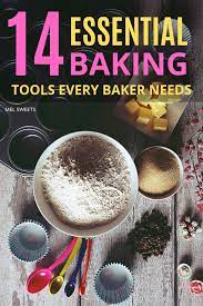 14 Essential Baking Tools Every Baker Needs Baking Tools Baking Easy Baking Recipes
