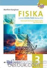 Maybe you would like to learn more about one of these? Fisika Untuk Sma Ma Kelas Xii Peminatan Matematika Dan Ilmu Alam Kurikulum 2013 Jilid 3 Marthen Kanginan Belbuk Com