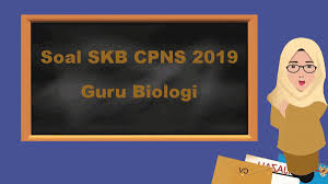 Contoh Soal Skb Tenaga Pendidik Skb Guru Biologi Cpns 2019 Biologi Guru Sel B