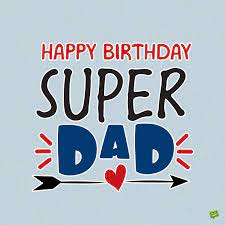 I'm wishing you as many birthday blessing as the number of diapers you changed when i was a baby. Happy Birthday Dad 125 Birthday Wishes For Your Father