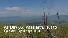 AT Thru Hike Day 86: Pass Mtn. Hut to Gravel Springs Hut - YouTube