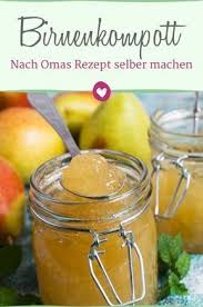 Birnenkompott Nach Omas Rezept Selber Machen Birnenkompott Einmachrezepte Rezepte