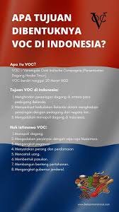 Salah satu hak octrooi atau hak istimewa dalam sejarah voc belanda adalah hak untuk memiliki tentara sendiri, mata uang sendiri dan diberi kewenangan untuk bernegosiasi dengan negara lain, bahkan untuk menyatakan perang. Apa Tujuan Dibentuknya Voc Di Indonesia Belajar Mandiri Yuk