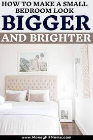 How To Make A Small Bedroom Look Bigger And Brighter Money Fit Moms Small Bedroom Bedroom Design Bedroom