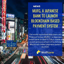 Mufg A Japanese Bank To Launch Blockchain Based Payment System Blockchain Cryptocurrency News Japanese