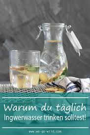 So Kannst Du Mit Ingwerwasser Abnehmen We Go Wild Ingwerwasser Ingwerwasser Rezept Zitronenwasser Abnehmen