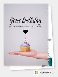 Your Birthday Is The Happiest Day In My Life Birthday Quotes Birthday Cards Quotes Send Real Postcards Online Geburtstagskarte Gluckwunsche Geburtstag Lustig Geburtstagskarten Spruche