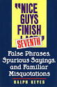 Nice guys finish seventh": False phrases, spurious sayings, and ...