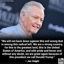 Actor Jon Voight posted a video to Twitter this week, captioned “Let Us  Stand,” in which he said “no one will take this country down for their own  selfish needs of power