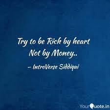 Try To Be Rich By Heart N Quotes Writings By Introverse Siddiqui Yourquote