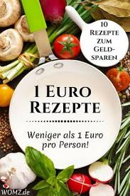1 Euro Rezepte 10 Gunstige Gerichte Fur Wenig Geld Womz Rezept Gunstig Kochen Rezepte Billige Rezepte Gunstige Rezepte
