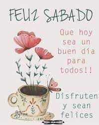 More images for sabado buen dia » 15 Ideas De Feliz Sabado En 2021 Saludos De Buenos Dias Se Bueno Feliz Sabado