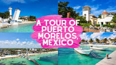 A Tour of Puerto Morelos, Mexico - YouTube