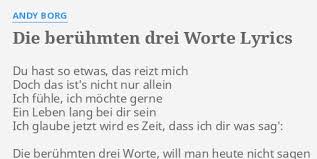 Die berühmten drei worte, mach' ich dir zum geschenk. Die Beruhmten Drei Worte Lyrics By Andy Borg Du Hast So Etwas