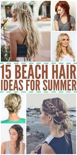 15 Gorgeous Beach Hair Ideas For Summer Easy Beach Hairstyles Beach Hair Updo Swimming Hairstyles