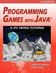 Programming Games With Java 11th Edition A Jfc Swing Tutorial 11 Conrod Philip Tylee Lou Ebook Amazon Com