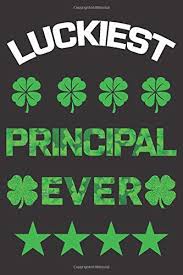Discover gift ideas that celebrate every irishman's favorite holiday. Luckiest Principal Ever Happy St Patrick S Day Gift For Principal Blank Line Journal Notebook For Man Women Girl Boyfriend Father Mother This Book Is St Patrick S Day Special Gift Publishing House
