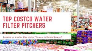 Check spelling or type a new query. Water Filter Pitcher At Costco
