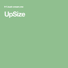 Site Officiel De Upsize Creme Pour Augmentation Mammaire