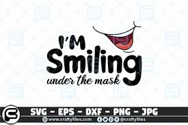 Download I Am Smiling Under The Mask Design Graphic By Crafty Files Creative Fabrica PSD Mockup Templates