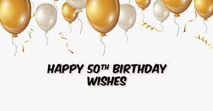 If you know someone well enough to joke about their age, then funny 50th birthday wishes are certainly the way to go. Happy 50th Birthday Wishes Messages Quotes For 50 Years Old