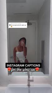 Discover Caption For Glow Up S Popular Videos Tiktok