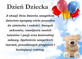 Mimo że masz już na karku sporo lat, to dla mnie nadal jesteś mały skrzat, wciąż chcę, by otworem stał przed tobą świat, bo wciąż kocham cię najbardziej na świecie, niezależnie ile masz lat, życzę ci, byś dziecinną radością zarażał innych ludzi i pamiętał. Zespol Szkolno Przedszkolny Szkola Podstawowa Im Bl Ks Bronislawa Markiewicza W Pewli Slemienskiej Zyczenia Na Dzien Dziecka