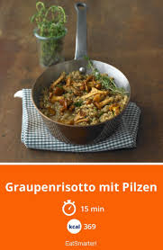 Graupenrisotto Mit Pilzen Rezept Graupenrisotto Risotto Graupe