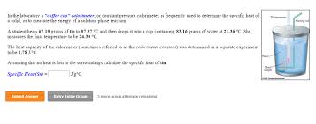 Solved In The Laboratory A Coffee Cup Calorimeter Or C Chegg Com