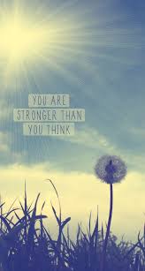 Fight and push harder for what you believe in, you'd be surprised, you are much stronger than you think. You Are Stronger Quotes Quotesgram