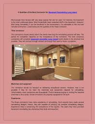Factors that affect this cost include whether you need to install a bathroom (and hence plumbing), as well as how much electrical work needs to be done. 6 Qualities Of The Best Contractor For Basement Remodeling Long Island