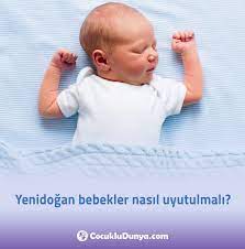 0 6 aylik bebeklerde uyku duzeni cocuklu dunya bebek yenidogan bakimi bebek banyosu