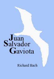 Metafora de juan salvador gaviota. Juan Salvador Gaviota Titulo Juan Salvador Gaviota Autor Richard Bach Tipo De Narracion Fabula A Juan Salvador Gaviota Comer Rezar Amar Libro Gaviota