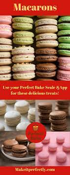 Use Your Perfect Bake Scale And App To Make These Delicious Macarons Impress Your Family And Friends And Show Them How Easy It Is To Baking Delicious Recipes