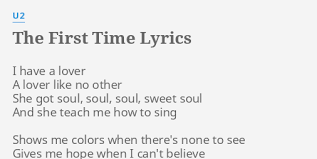 The amount of screen time goes mainly to the first couple, who live together and yet aren't married. The First Time Lyrics By U2 I Have A Lover