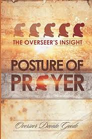 The Oveerseer's Insight: The Posture of Prayer
