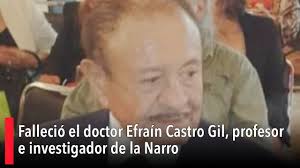 Falleció el doctor Efraín Castro Gil, destacado profesor e investigador de  la Narro