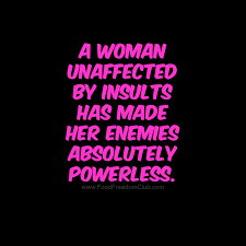 74 best savage quotes, messages and captions. A Woman Unaffected By Insults Has Made Her Enemies Absolutely Powerless Bp Inspire Woman Believe S Alpha Female Quotes Enemies Quotes Quotes About Haters
