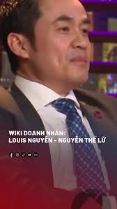 Wiki Doanh nhân: Louis Nguyễn #PLVN #onhaxemtin #onhavanvui #doanhnhanplvn  #sam #sharktank