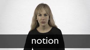 How to use notion in a sentence. Notion Definition And Meaning Collins English Dictionary