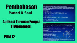 Turunan fungsi trigonometri dan aplikasinya. Aplikasi Turunan Fungsi Trigonometri I Pbm 12 Youtube