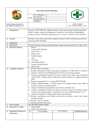 Imunisasi dpt diberikan untukmemberikan kekebalanatau mencegah terhadap 3 penyakit penting yaitu difteri, tetanus dan pertusis.ketiga penyakit tersebut merupakan sebuah penyakit yang berbahaya. Sop Imunisasi Dpt Hb Hib Dan Bcg