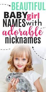 Chabeli, chabely, chad, chai, chaim, chaise, chaitra, chaka, chalee, chalisa, and many more names. Girl Baby Names With Cute Nicknames You Ll Love Cenzerely Yours