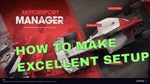 Motorsport Manager 2016 How To Setup A Car To Excellent In Practice Youtube