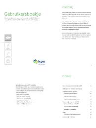 Bij een deel van de klanten wordt hierdoor inmiddels weer interactieve tv geleverd. Kpn Gebruikersboekje A5 Hr