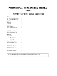 Masukkan emel anda ke dalam borang di bawah untuk mendapat manual pentaksiran berasaskan sekolah (pbs) kerja kursus (kerja projek) peperiksaan sijil tinggi persekolahan malaysia (stpm) 2013. Contoh Borang Maklumat Guru Pbs 2015